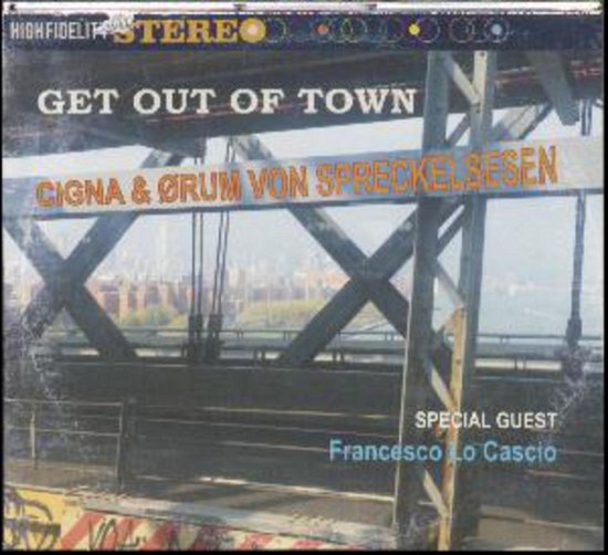 Cover for Cigna &amp; Ørum Von Spreckelsen · Get Out of Town (CD) (2017)