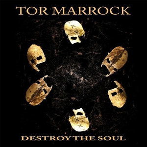 Destroy the Soul - Tor Marrock - Musique - Black Vulture Records - 7393210160064 - 24 décembre 2013