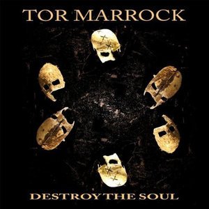 Cover for Tor Marrock · Destroy the Soul (CD) (2013)