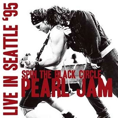 Spin the Black Circle - Live in Seattle '95 - Pearl Jam - Música - ROCK/POP - 7427116396064 - 6 de maio de 2022