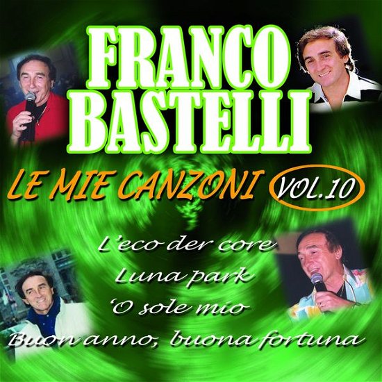 Cover for Franco Bastelli · Le Mie Canzoni Vol.10 (CD) (2014)