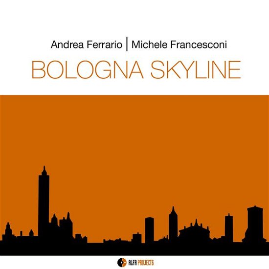 Cover for Ferrario, Andrea / Francesconi, Michele · Bologna Skyline (CD) (2015)