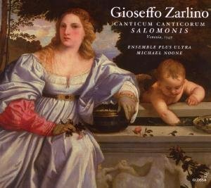 Cover for Zarlino / Ensemble Plus Ultra / Noone · Canticum Canticorum Salomonis &amp; Selected Motets (CD) (2008)