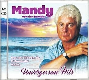 Cover for Mandy Von Den Bambis · Unvergessene Hits (CD) (2022)