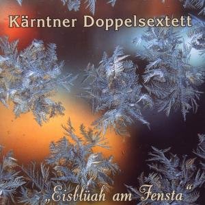 Kärntner Doppelsextett · Eisblüah Am Fensta (CD) (2009)
