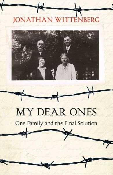 My Dear Ones: One Family and the Final Solution - Jonathan Wittenberg - Bøger - HarperCollins Publishers - 9780008158064 - 18. maj 2017