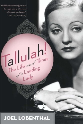 Cover for Joel Lobenthal · Tallulah!: the Life and Times of a Leading Lady (Paperback Book) [Reprint edition] (2008)