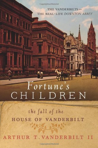Cover for II Arthur T. Vanderbilt · Fortune's Children: The Fall of the House of Vanderbilt (Taschenbuch) [Reprint edition] (2012)