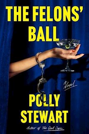 Cover for Polly Stewart · The Felons' Ball (Book) (2025)
