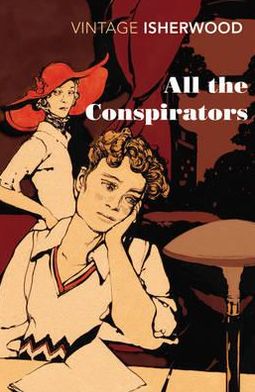 All the Conspirators - Christopher Isherwood - Bøger - Vintage Publishing - 9780099561064 - 31. maj 2012