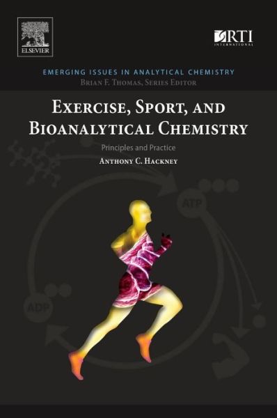 Cover for Anthony C. Hackney · Exercise, Sport, and Bioanalytical Chemistry: Principles and Practice - Emerging Issues in Analytical Chemistry (Taschenbuch) (2016)