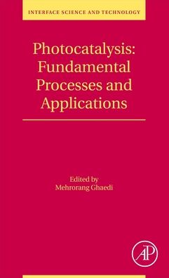 Cover for Photocatalysis: Fundamental Processes and Applications - Interface Science and Technology (Paperback Book) (2021)