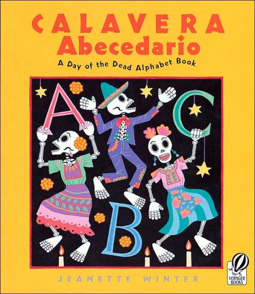 Cover for Winter Jeanette Winter · Calavera Abecedario: A Day of the Dead Alphabet Book (Paperback Book) [Reprint edition] (2006)