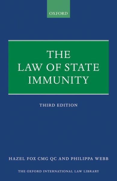 Cover for Fox, QC, Hazel (Barrister, Grays Inn) · The Law of State Immunity - Oxford International Law Library (Hardcover Book) [3 Revised edition] (2013)