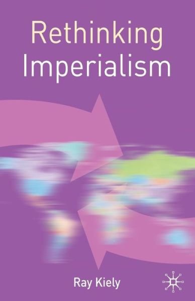 Cover for Ray Kiely · Rethinking Imperialism - Rethinking World Politics (Paperback Book) (2010)