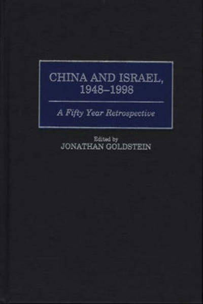 Cover for Jonathan Goldstein · China and Israel, 1948-1998: A Fifty Year Retrospective (Gebundenes Buch) (1999)