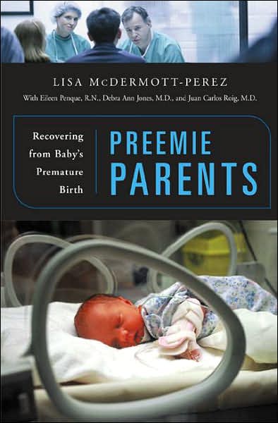 Cover for Lisa McDermott-Perez · Preemie Parents: Recovering from Baby's Premature Birth (Hardcover Book) (2007)