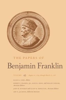 Cover for Benjamin Franklin · The Papers of Benjamin Franklin: Volume 43: August 16, 1784, through March 15, 1785 - The Papers of Benjamin Franklin (Hardcover Book) (2019)