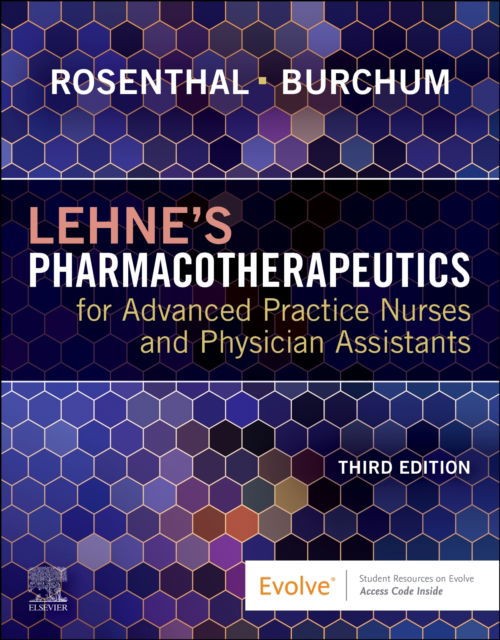 Cover for Rosenthal, Laura D., DNP, RN, ACNP-BC, FAANP (Professor, College of Nursing, University of Colorado Anschutz Medical Campus, Aurora, Colorado, USA) · Lehne's Pharmacotherapeutics for Advanced Practice Nurses and Physician Assistants (Paperback Book) (2024)