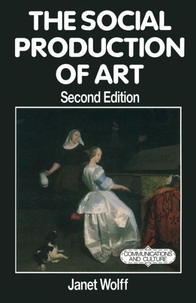 Cover for Janet Wolff · The Social Production of Art - Communications and Culture (Paperback Book) [2nd ed. 1993 edition] (1993)