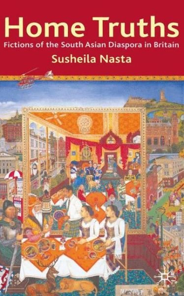 Cover for Susheila Nasta · Home Truths: Fictions of the South Asian Diaspora in Britain (Paperback Book) (2001)
