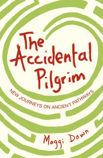 Cover for Maggi Dawn · The Accidental Pilgrim (Paperback Book) (2012)