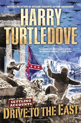 Cover for Harry Turtledove · Drive to the East (Settling Accounts, Book 2) (Pocketbok) [Reprint edition] (2006)