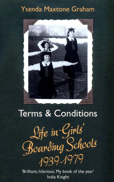 Cover for Ysenda Maxtone Graham · Terms &amp; Conditions: Life in Girls' Boarding Schools, 1939-1979 (Taschenbuch) (2017)
