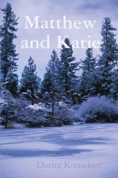 Cover for Dorita Kornelsen · Matthew and Katie (Book) (2018)