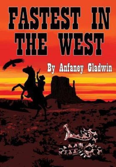 Cover for Anfaney Gladwin · Fastest in the West (Hardcover bog) (2018)