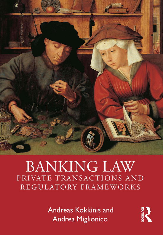 Cover for Kokkinis, Andreas (University of Warwick, UK) · Banking Law: Private Transactions and Regulatory Frameworks (Pocketbok) (2021)