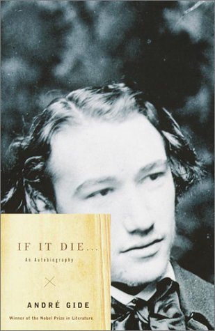 Cover for Andre Gide · If It Die . . .: an Autobiography (Taschenbuch) [New edition] (2001)