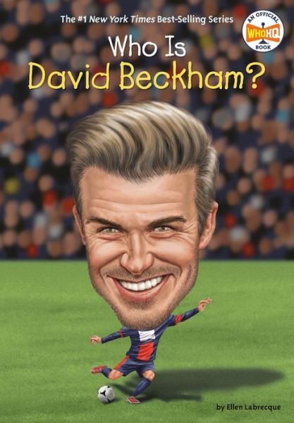 Cover for Ellen Labrecque · Who Is David Beckham? - Who Was? (Hardcover Book) (2020)