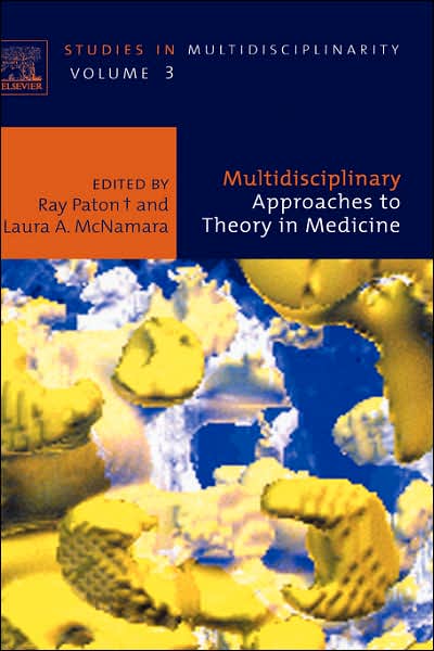 Cover for Ray Paton · Multidisciplinary Approaches to Theory in Medicine - Studies in Multidisciplinarity (Hardcover Book) (2006)