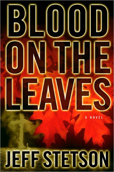 Cover for Jeff Stetson · Blood On The Leaves (Hardcover Book) [First edition] (2004)