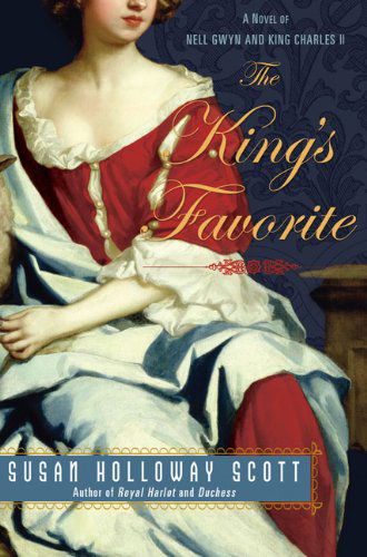 Cover for Susan Holloway Scott · The King's Favorite: a Novel of Nell Gwyn and King Charles II (Paperback Book) [First edition] (2008)