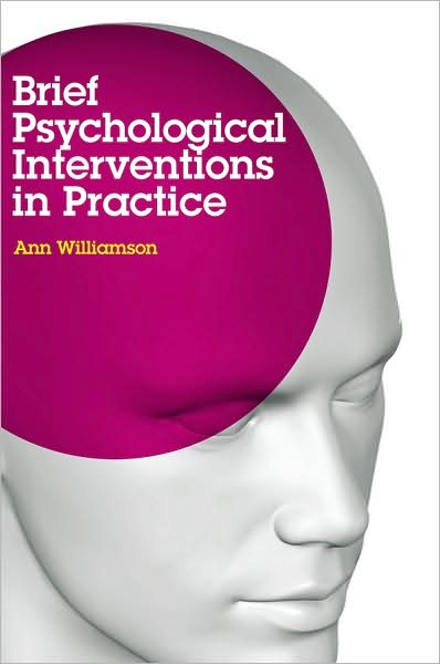 Cover for Williamson, Ann (Retired General Practitioner) · Brief Psychological Interventions in Practice (Paperback Book) (2008)