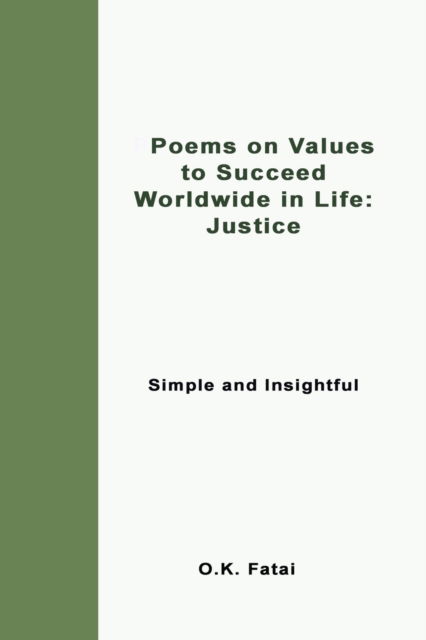 Cover for O K Fatai · Poems on Values to Succeed Worldwide in Life - Justice: Simple and Insightful (Pocketbok) (2019)