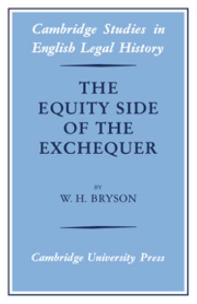 Cover for W. H. Bryson · The Equity Side of the Exchequer - Cambridge Studies in English Legal History (Hardcover Book) (1975)