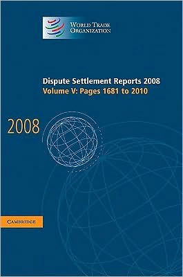 Cover for World Trade Organization · Dispute Settlement Reports 2008: Volume 5, Pages 1681-2010 - World Trade Organization Dispute Settlement Reports (Hardcover Book) (2010)