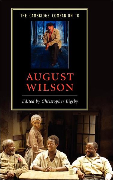 Cover for Bigsby, Christopher (University of East Anglia) · The Cambridge Companion to August Wilson - Cambridge Companions to Literature (Hardcover Book) (2007)