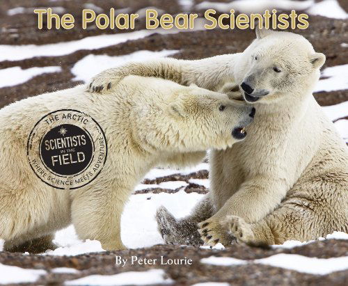 Cover for Peter Lourie · The Polar Bear Scientists (Paperback Book) (2015)