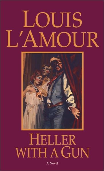 Cover for Louis L'Amour · Heller with a Gun: A Novel (Paperback Bog) [New edition] (1998)