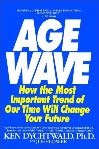 Cover for Joe Flower · The Age Wave: How the Most Important Trend of Our Time Can Change Your Future (Taschenbuch) (1990)