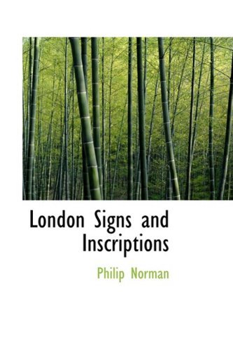 London Signs and Inscriptions - Philip Norman - Livres - BiblioLife - 9780554523064 - 21 août 2008