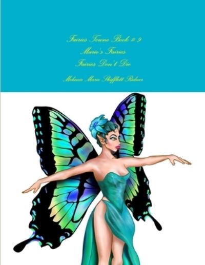Cover for Melanie Marie Shifflett Ridner · Fairies Towne Book # 9 Marie's Fairies Fairies Don't Die (Book) (2010)