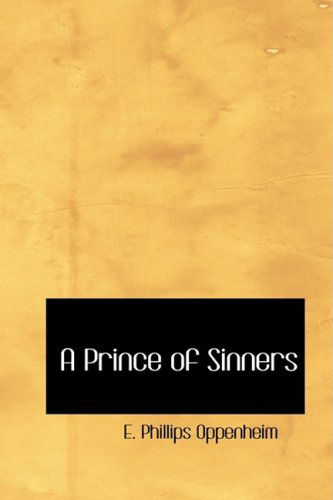 Cover for Edward Phillips Oppenheim · A Prince of Sinners (Hardcover Book) (2008)