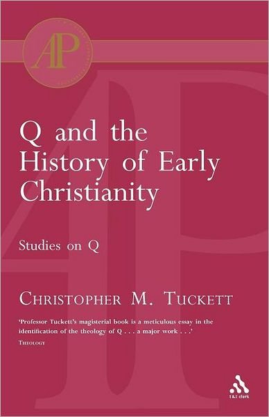 Cover for Christopher M. Tuckett · Q and the History of Early Christianity (Paperback Book) (2004)