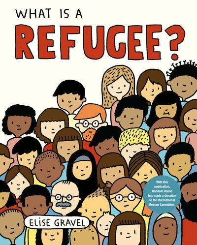 What Is a Refugee? - Elise Gravel - Książki - Random House Children's Books - 9780593120064 - 24 września 2019