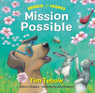 Cover for Tim Tebow · Bronco and Friends: Mission Possible - Bronco and Friends (Hardcover Book) (2022)